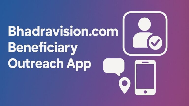 bhadravision.com beneficiary outreach app
